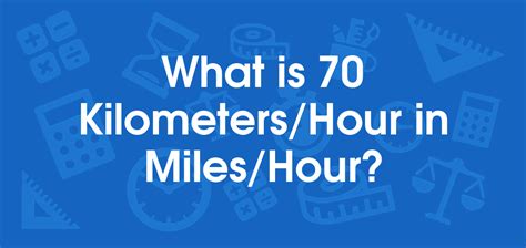 What Is 70 Kilometershour In Mileshour Convert 70 Kmh To Mph