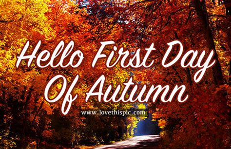 Hello First Day Of Autumn Pictures Photos And Images For Facebook