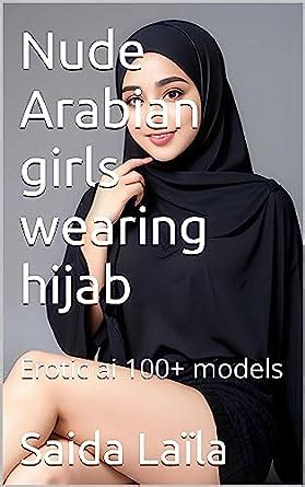 Nude Arabian Girls Wearing Hijab Erotic Ai Models English