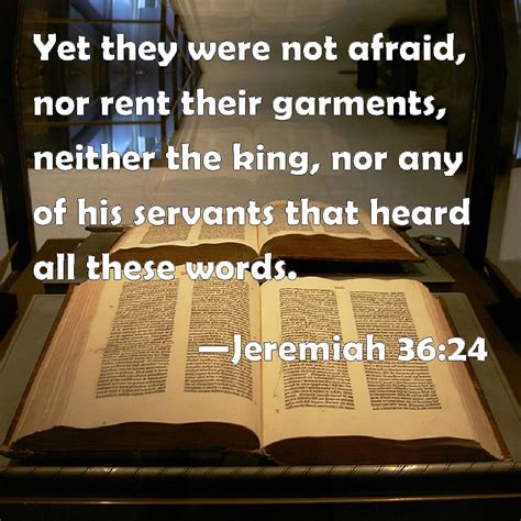Jeremiah 3624 Yet They Were Not Afraid Nor Rent Their Garments