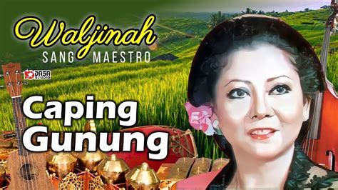 Waljinah Caping Gunung Langgam Campursari Sang Maestro YouTube