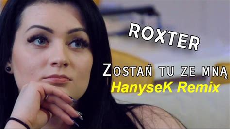 Roxter Zosta Tu Ze Mn Hanysek Remix Youtube