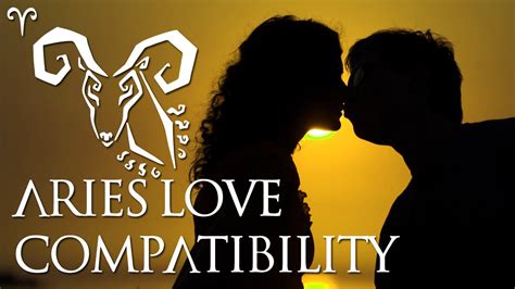 Aries Love Compatibilty Aries Sign Compatibility Guide Youtube