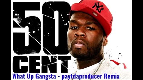 50 Cent What Up Gangsta Paytdaproducer Remix Youtube