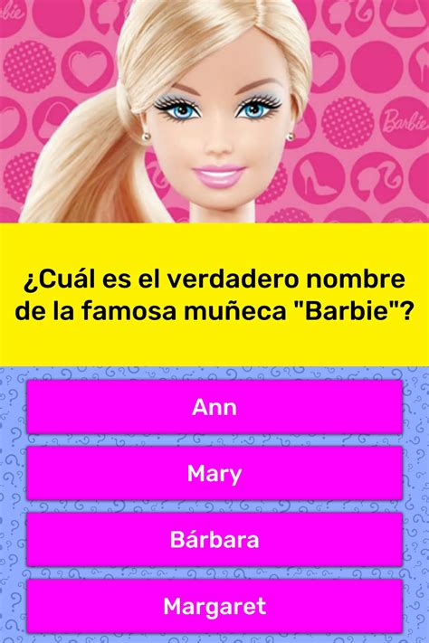 ¿cuál Es El Verdadero Nombre De La Muñeca Barbie