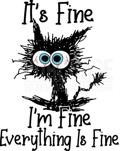its fine im fine everything is fine funny cat svg in 2022 funny cartoons fun quotes funny