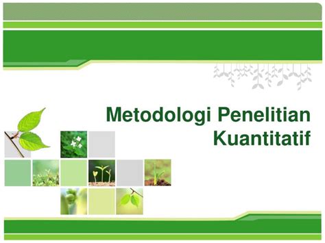 Ppt Metodologi Penelitian Kuantitatif Powerpoint Presentation Free