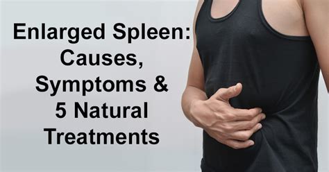 Enlarged Spleen Causes Symptoms And 5 Natural Treatments David