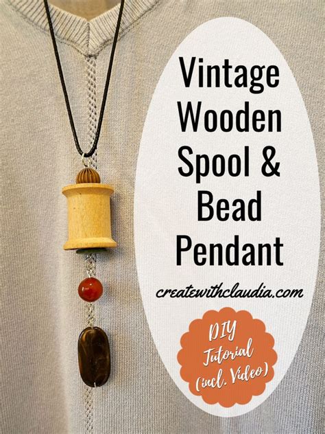 Vintage Wooden Spool And Bead Pendant Tutorial Create With Claudia