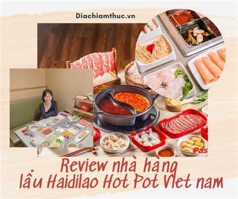 Review Chi Ti T Nh H Ng L U Haidilao Hot Pot Vietnam Eu Vietnam