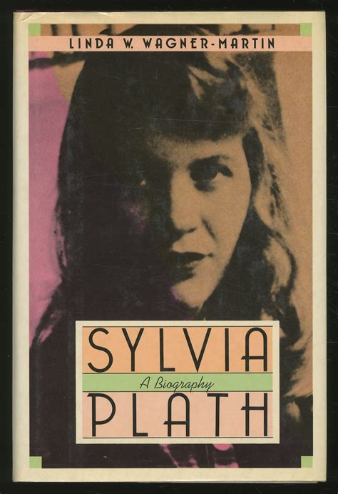 sylvia plath a biography by wagner martin linda fine hardcover 1987 between the covers