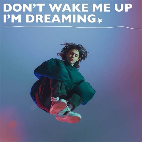 Jacob Sigman Don T Wake Me Up I M Dreaming Lyrics Genius Lyrics