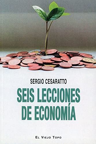 seis lecciones de economía by sergio cesaratto goodreads