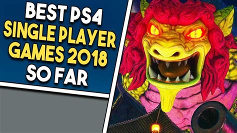 10 Best Single Player Ps4 Games Of 2018 So Far New Single Player Games