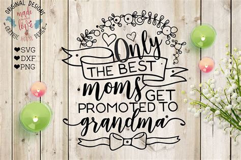 Only The Best Moms Get Promoted To Grandma Cut File Svg Dxf Png