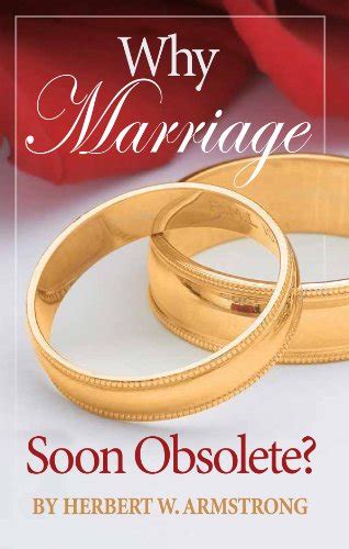 Why Marriage Soon Obsolete Kindle Edition By Armstrong Herbert W