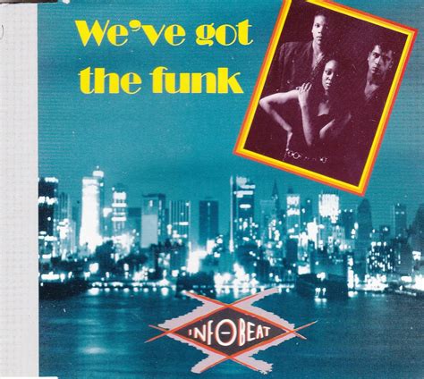 Weve Got The Funk 3 Versions 1990 By Info Beat Uk Music