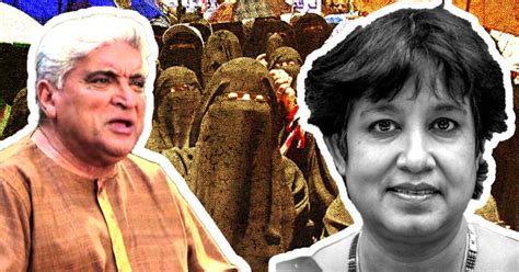 Javed Akhtar Wants Ghoonghat Ban Taslima Nasreen Quotes From Quran To Decry Burqa