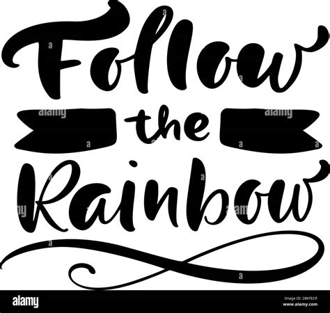 Follow The Rainbow Calligraphy Lettering Text Vector Inscription