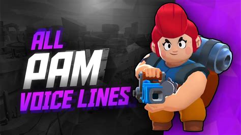 Pam Voice Lines Brawl Stars Youtube