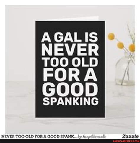 And Galis Never Too Old Spanking Old America’s Best Pics And Videos