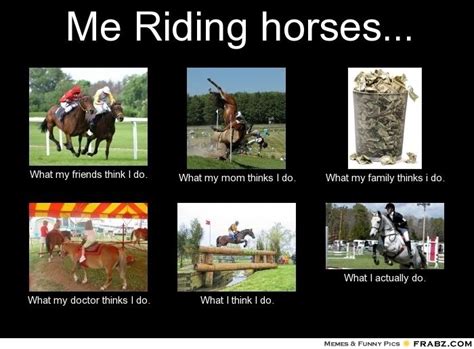 What My Friends Think I Do Riding Funny Horses Horse
