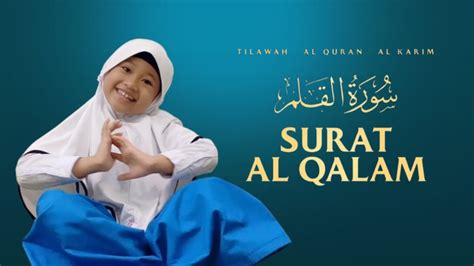 Surah Al Qalam Ayat 1 52 Arab Dan Artinya Murrotal Anak Perempuan