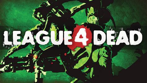 League 4 Dead