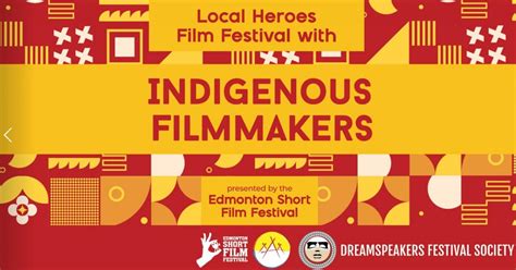 Local Heroes Film Festival With Indigenous Filmmakers Alberta