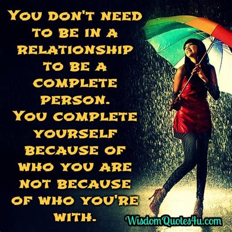 You Dont Need To Be In A Relationship Wisdom Quotes