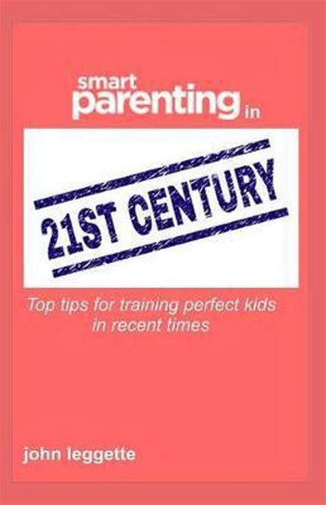 Smart Parenting In 21st Century John Leggette 9781729451182 Boeken