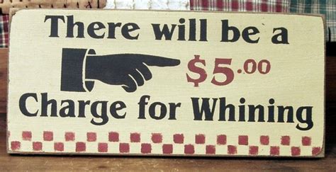 There Will Be A 500 Charge For Whining By Woodsignsbypatti