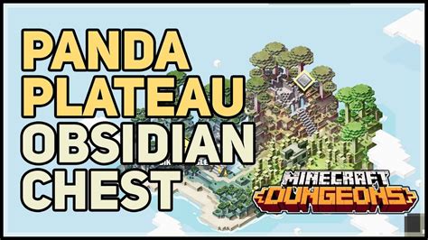 Panda Plateau Obsidian Chest Location Minecraft Dungeons Youtube
