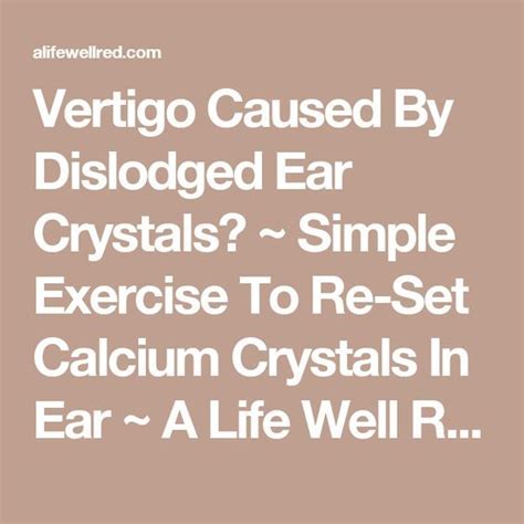 Vertigo Caused By Dislodged Ear Crystals ~ Simple Exercise To Re Set