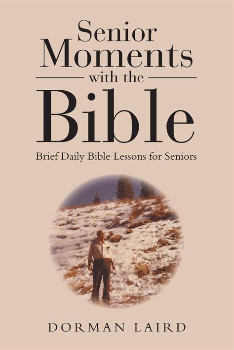 Senior Moments With The Bible Brief Daily Bible Lessons For Seniors