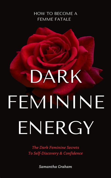 Dark Feminine Energy How To Become A Femme Fatale The Dark Feminine