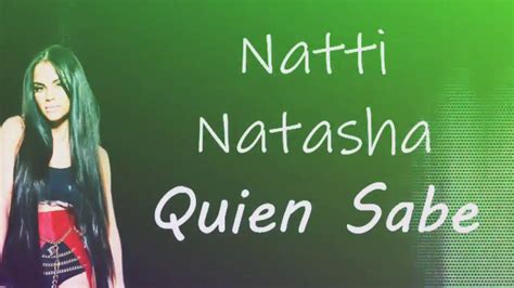 Quién Sabe Natti Natasha Letras 😞😞 Youtube