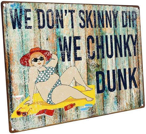 We Dont Skinny Dip We Chunky Dunk Metal Sign Humor Pool Decor 12x16 Inch Aluminum