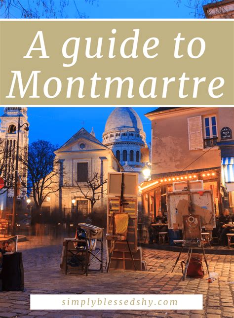 Visiting Montmartre Paris A Simply Guide Simply Blessed Shy