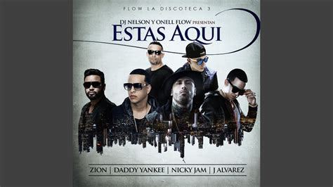 Estas Aqui Feat Daddy Yankee Nicky Jam Zion And J Alvarez Youtube