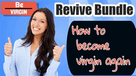 Revive Bundle To How To Become Virgin Again Be Virgin Again The