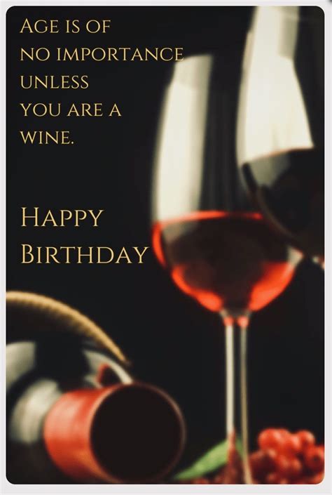 Age Like Fine Wine Happy Birthday Drinks Happy Birthday Quotes For Him