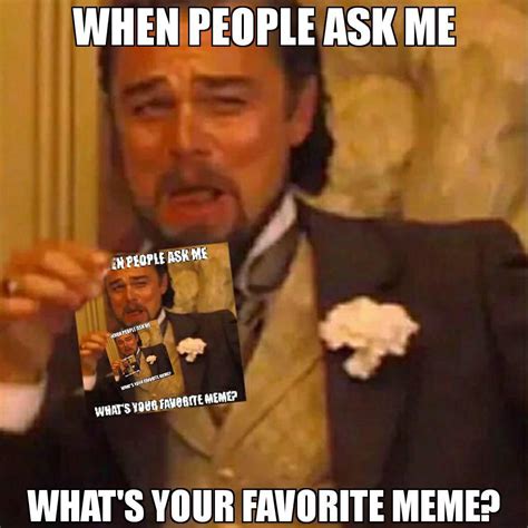 Whats Your Favorite Meme Rmemes