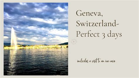 Geneva In 3 Days Itinerary
