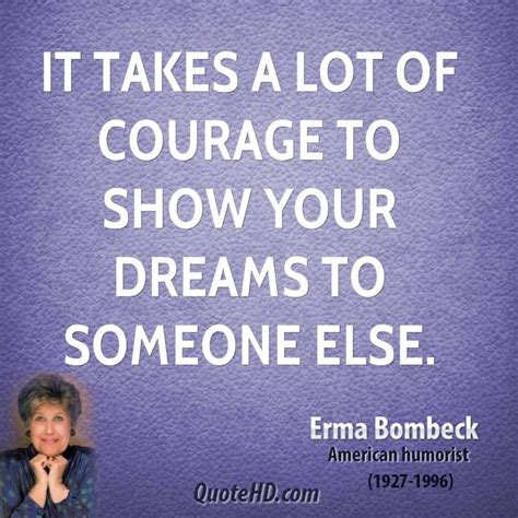 ~ Erma Bombeck Thank You For Showing Them To Mei Believe In You
