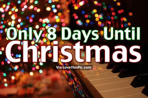 Only 8 Days Until Christmas Pictures Photos And Images