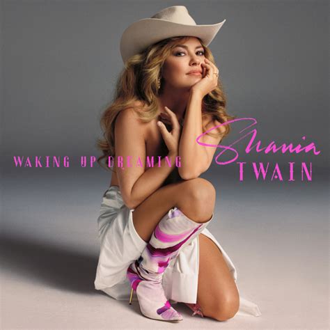 Shania Twain Debuts New Single Waking Up Dreaming On Republic