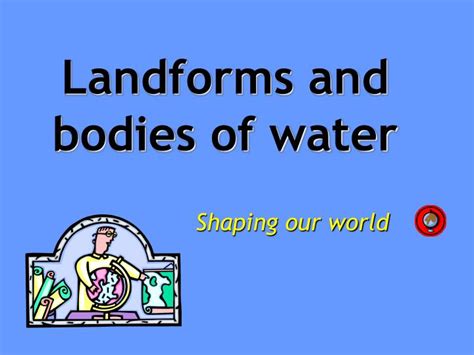 Ppt Landforms And Bodies Of Water Powerpoint Presentation Free