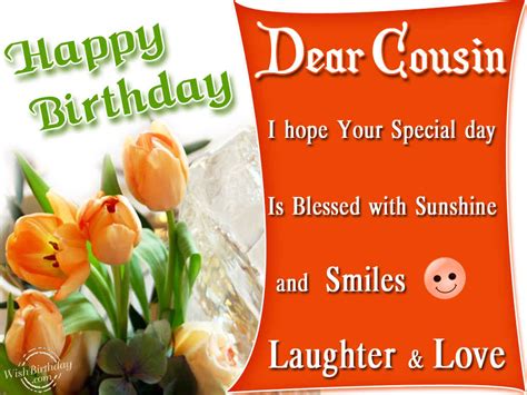 I wish you a happy birthday, dear cousin. Birthday Wishes For Cousin - Birthday Images, Pictures
