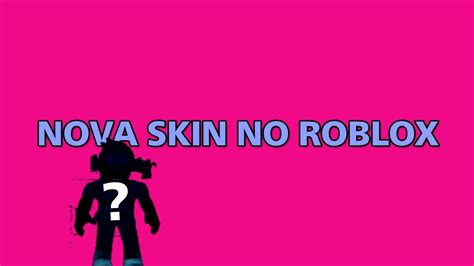 Nova Skin No Roblox Youtube